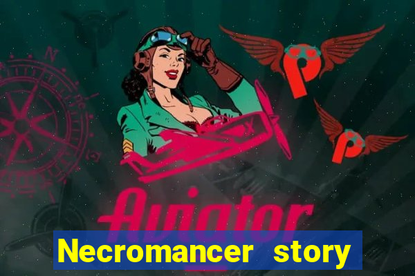 Necromancer story mod apk (unlimited skill points